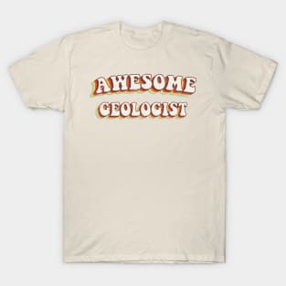 Awesome Geologist - Groovy Retro 70s Style T-Shirt